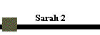 Sarah 2